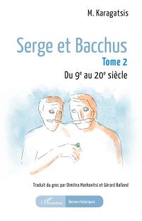 Serge et Bacchus. Vol. 2. Du 9e au 20e siècle