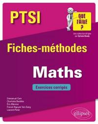 Maths PTSI : fiches-méthodes : exercices corrigés