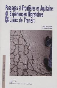 Passages et frontières en Aquitaine : expériences migratoires & lieux de transit