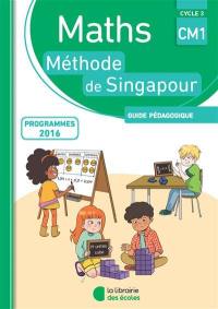 Maths, méthode de Singapour, CM1, cycle 3 : guide pédagogique