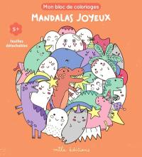 Mandalas joyeux : mon bloc de coloriages