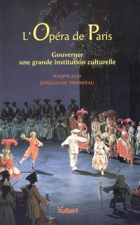 L'Opéra de Paris : gouverner une grande institution culturelle