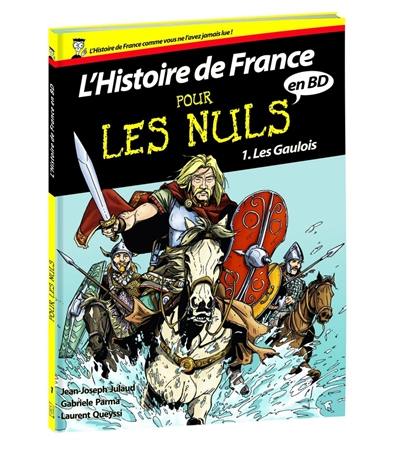L'histoire de France pour les nuls en BD. Vol. 1. Les Gaulois