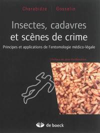 Insectes, cadavres et scènes de crime : principes et applications de l'entomologie médico-légale