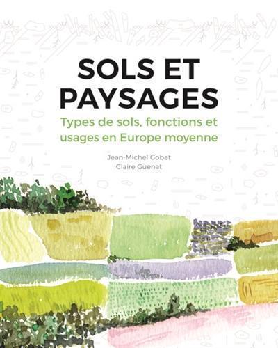 Sols et paysages : types de sols, fonctions et usages en Europe moyenne