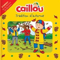 Caillou. Tradition d'automne