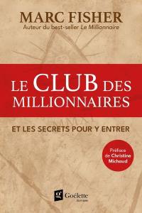 Le Club des Millionnaires et les secrets pour y entrer