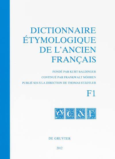 Dictionnaire étymologique de l'ancien français. F1