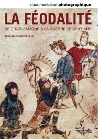 Documentation photographique (La), n° 8095. La féodalité : de Charlemagne à la guerre de Cent Ans