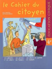 Le cahier du citoyen, éducation civique 4e : cahier d'activités