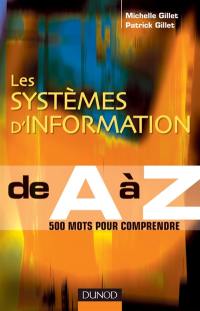 Les systèmes d'information de A à Z : 500 mots pour comprendre