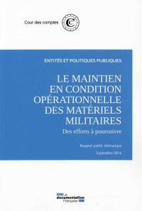 Le maintien en condition opérationnelle des matériels militaires : des efforts à poursuivre : rapport public thématique, septembre 2014