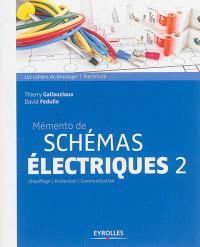 Mémento de schémas électriques. Vol. 2. Chauffage, protection, communication