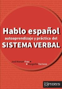 Hablo espanol : autoaprendizaje y practica del sistema verbal