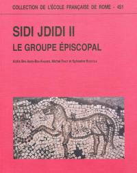 Sidi Jdidi. Vol. 2. Le groupe épiscopal