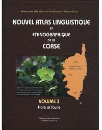 Nouvel atlas linguistique et ethnographique de la Corse. Vol. 3. Flore et faune