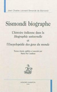 Sismondi biographe : l'histoire italienne dans la Biographie universelle et l'Encyclopédie des gens du monde