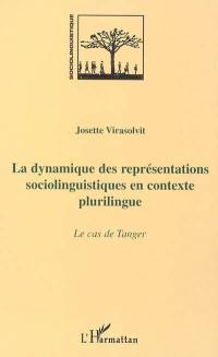 La dynamique des représentations sociolinguistiques en contexte plurilingue : le cas de Tanger