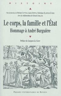 Le corps, la famille et l'Etat : hommage à André Burguière