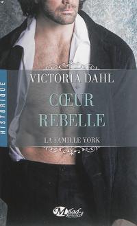 La famille York. Vol. 1. Coeur rebelle
