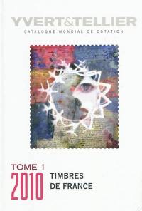 Catalogue Yvert et Tellier de timbres-poste. Vol. 1. France : émissions générales des colonies, 2010