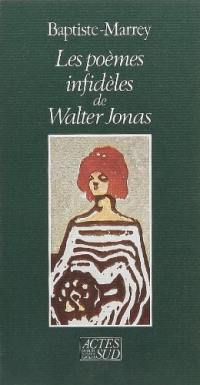 Les poèmes infidèles de Walter Jonas