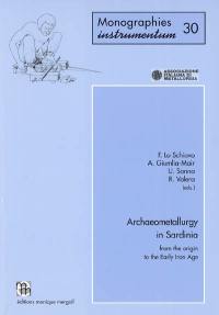 Archaeometallurgy in Sardinia : from the origins to the early iron age