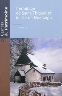 L'ermitage de Saint-Thibaut et le site de Montaigu