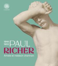 Paul Richer : artiste et médecin chartrain, 1849-1933