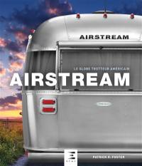 Airstream : le globe-trotteur américain