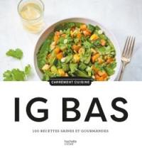 IG bas : 100 recettes saines et gourmandes