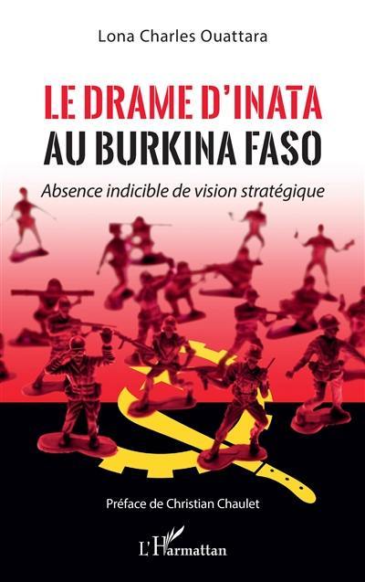 Le drame d'Inata au Burkina Faso : absence indicible de vision stratégique