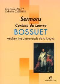 Bossuet : sermons, carême du Louvre : analyse littéraire et étude de la langue