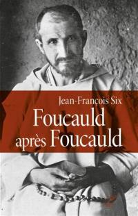 Foucauld après Foucauld