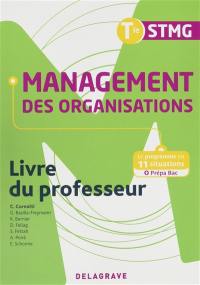 Management des organisations terminale STMG : le programme en 11 situations + prépa bac : livre du professeur