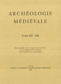 Archéologie médiévale. Vol. 12. 1982