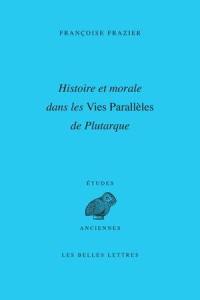 Histoire et morale dans les Vies parallèles de Plutarque