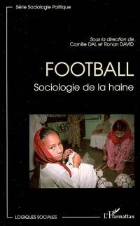 Football : sociologie de la haine