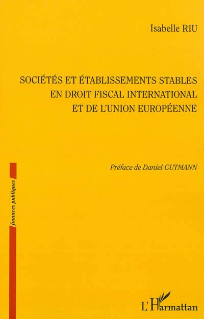 Sociétés et établissements stables en droit fiscal international et de l'Union européenne