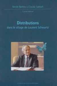 Distributions : dans le sillage de Laurent Schwartz