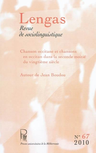 Lengas, n° 67. Chanson occitane et chansons en occitan dans la seconde moitié du vingtième siècle