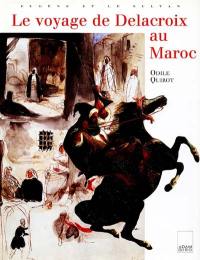 Le voyage de Delacroix au Maroc : Eugène et le sultan