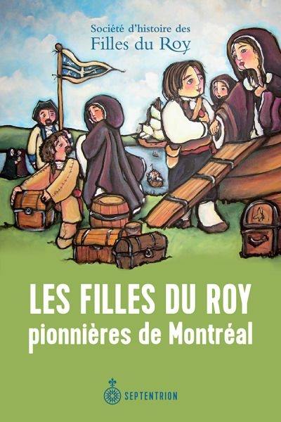 Les Filles du Roy, pionnières de Montréal