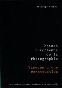Maison européenne de la photographie, visages d'une construction