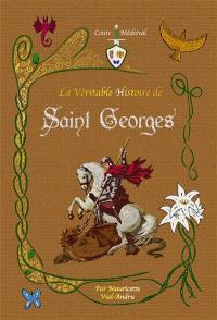 La véritable histoire de saint Georges : chevalier du Christ