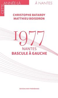 1977 : Nantes bascule à gauche