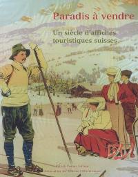Paradis à vendre : un siècle d'affiches touristiques suisses