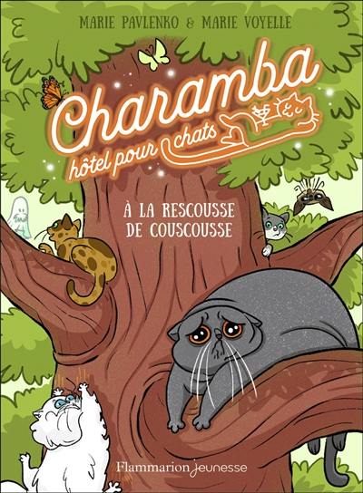 Charamba, hôtel pour chats. Vol. 3. A la rescousse de Couscousse