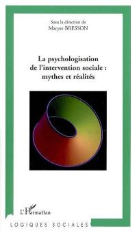 La psychologisation de l'intervention sociale : mythes et réalités