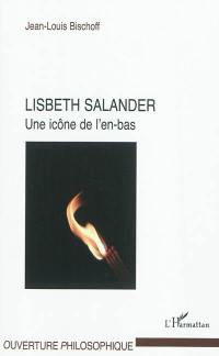 Lisbeth Salander : une icône de l'en-bas